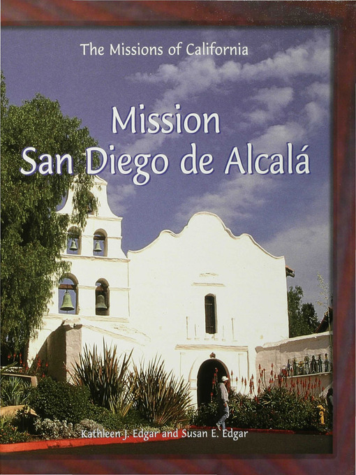 Title details for Mission San Diego de Alcalá by Kathleen J. Edgar - Available